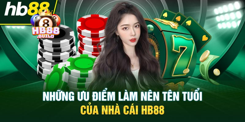 Giới thiệu ưu điểm HB88